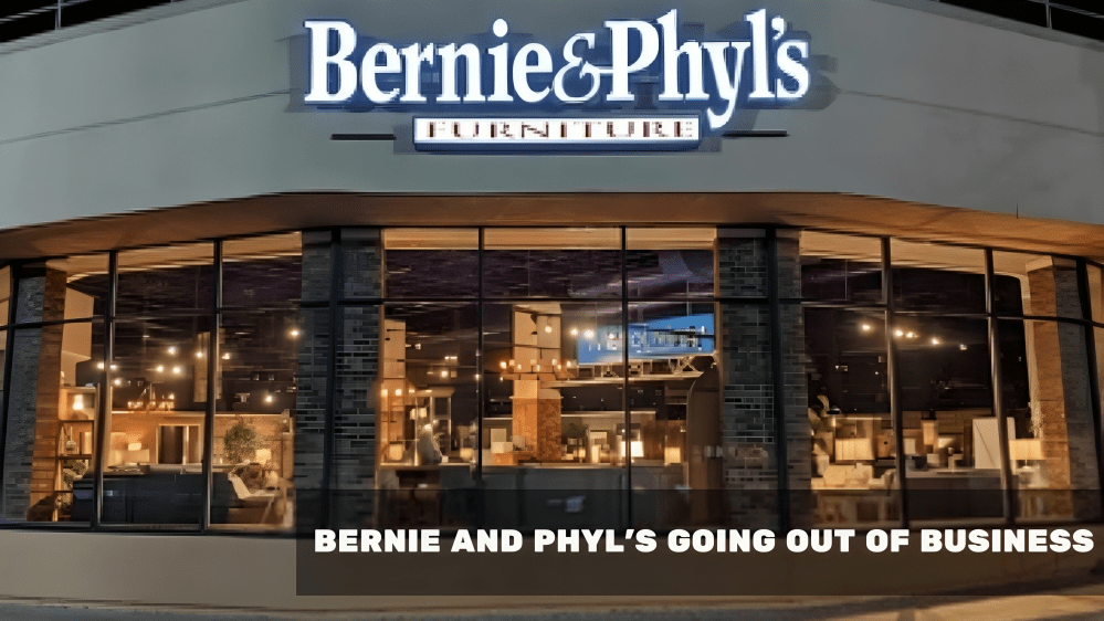 Bernie And Phyls Going Out of Business