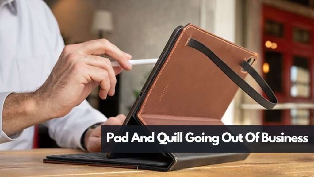 Pad And Quill Going Out Of Business