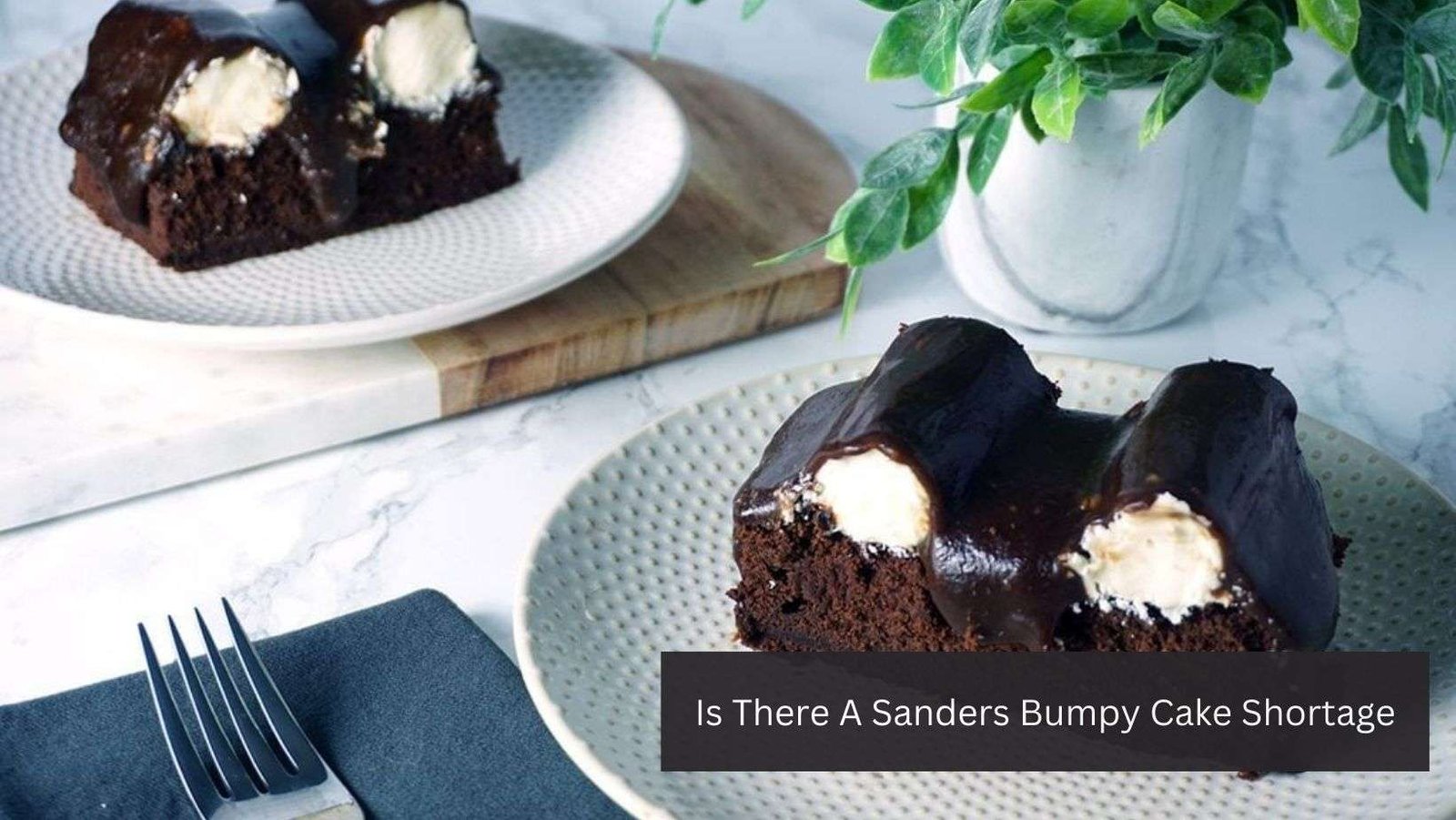 Sanders Bumpy Cake Shortage