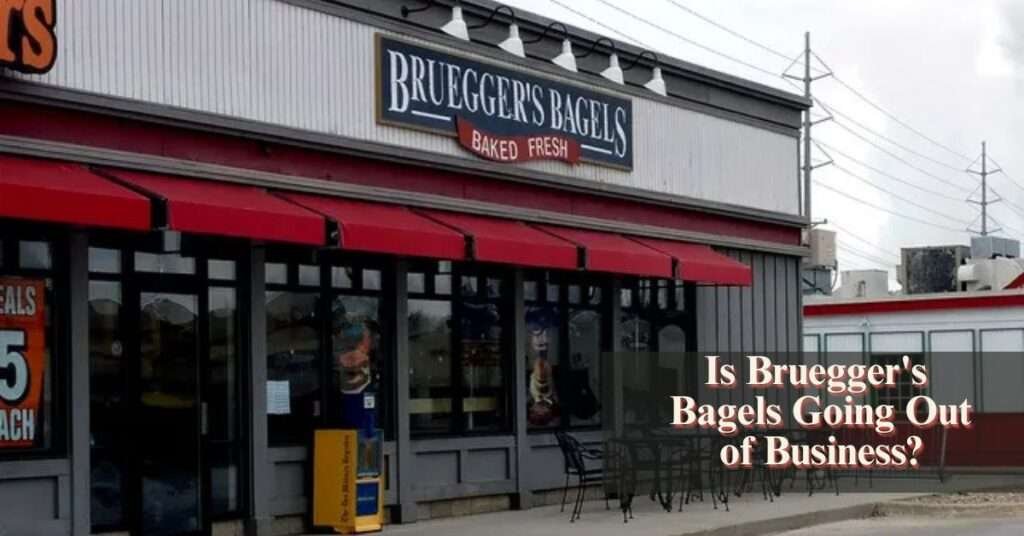 Is Bruegger's Bagels Going Out of Business?