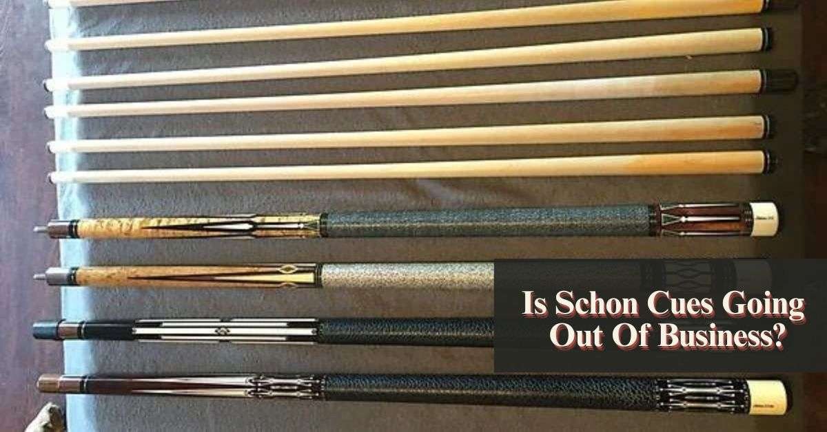 Is Schon Cues Going Out Of Business?