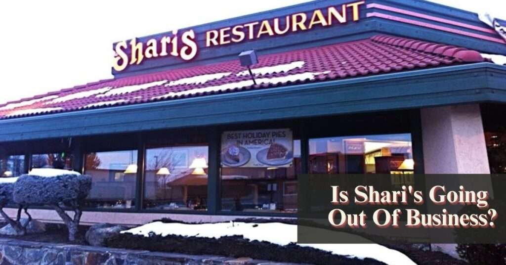 Is Shari's Going Out Of Business?