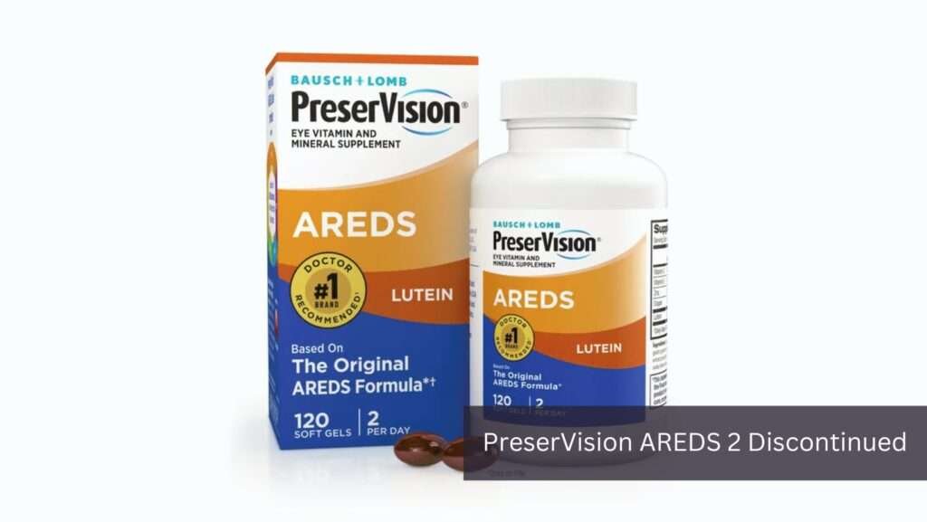 PreserVision AREDS 2 Discontinued