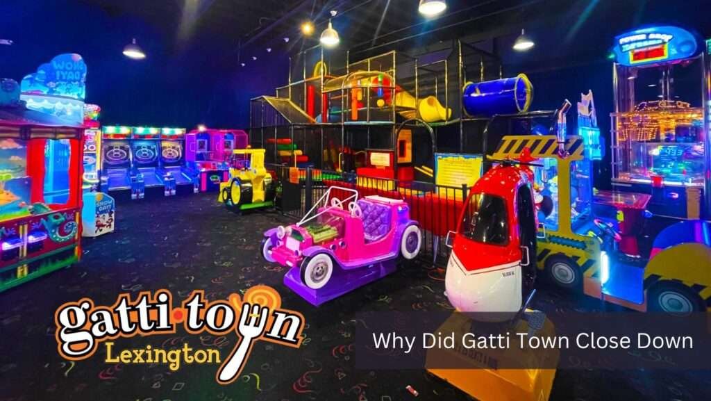 Why Did Gatti Town Close Down