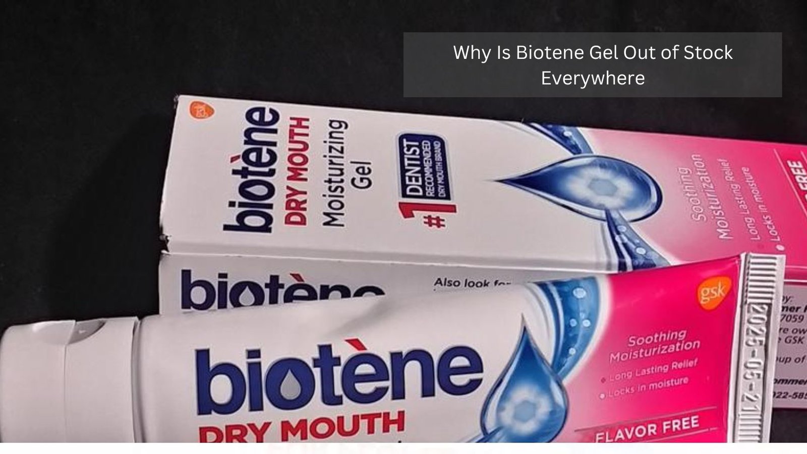 Why Is Biotene Gel Out of Stock Everywhere